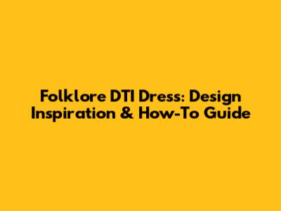 Folklore DTI Dress: Design Inspiration & How-To Guide