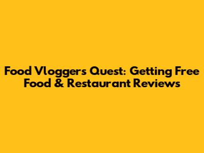 Food Vlogger's Quest: Getting Free Food & Restaurant Reviews