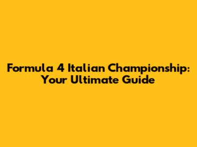 Formula 4 Italian Championship: Your Ultimate Guide