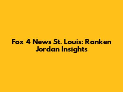 Fox 4 News St. Louis: Ranken Jordan Insights