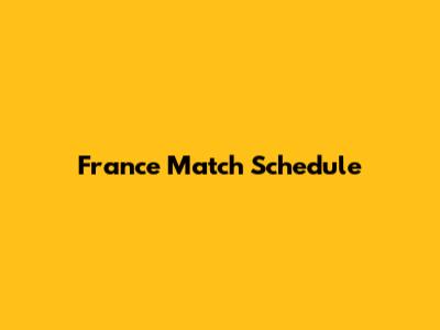 France Match Schedule