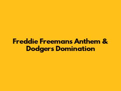Freddie Freeman's Anthem & Dodgers Domination
