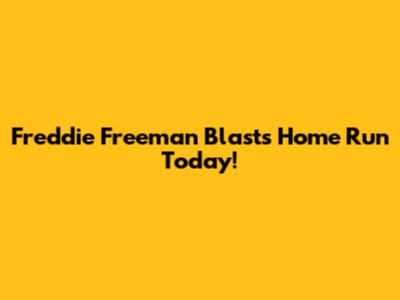Freddie Freeman Blasts Home Run Today!
