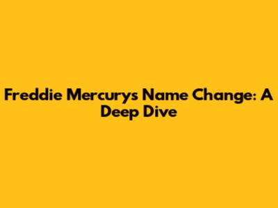 Freddie Mercury's Name Change: A Deep Dive