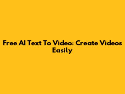 Free AI Text To Video: Create Videos Easily