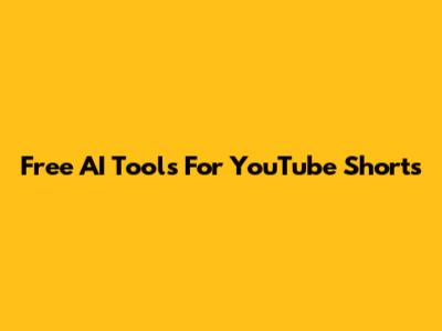 Free AI Tools For YouTube Shorts