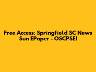 Free Access: Springfield SC News Sun EPaper - OSCPSEI