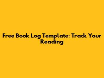 Free Book Log Template: Track Your Reading
