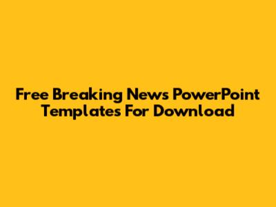 Free Breaking News PowerPoint Templates For Download
