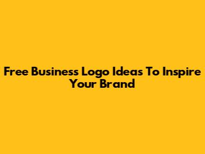 Free Business Logo Ideas To Inspire Your Brand