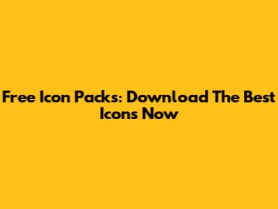 Free Icon Packs: Download The Best Icons Now
