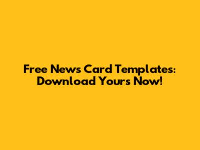 Free News Card Templates: Download Yours Now!