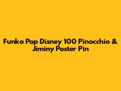 Funko Pop Disney 100 Pinocchio & Jiminy Poster Pin
