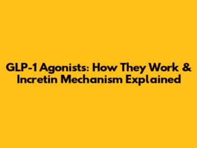 GLP-1 Agonists: How They Work & Incretin Mechanism Explained