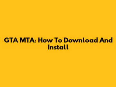 GTA MTA: How To Download And Install