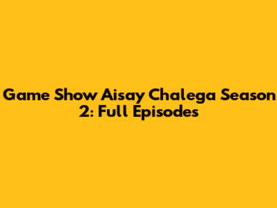 Game Show Aisay Chalega Season 2: Full Episodes