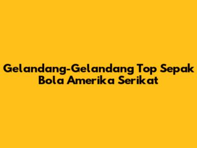 Gelandang-Gelandang Top Sepak Bola Amerika Serikat