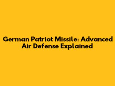 German Patriot Missile: Advanced Air Defense Explained