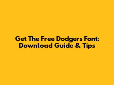 Get The Free Dodgers Font: Download Guide & Tips
