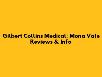 Gilbert Collins Medical: Mona Vale Reviews & Info
