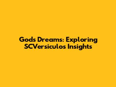 God's Dreams: Exploring SCVersiculos Insights
