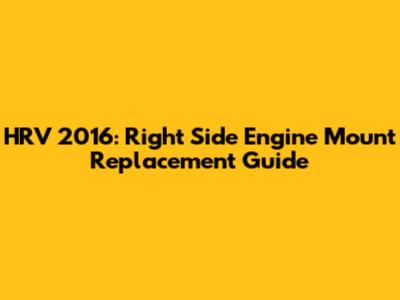 HRV 2016: Right Side Engine Mount Replacement Guide