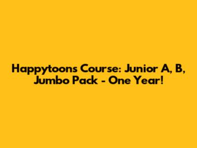 Happytoons Course: Junior A, B, Jumbo Pack - One Year!