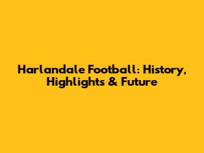 Harlandale Football: History, Highlights & Future