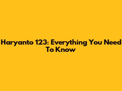 Haryanto 123: Everything You Need To Know