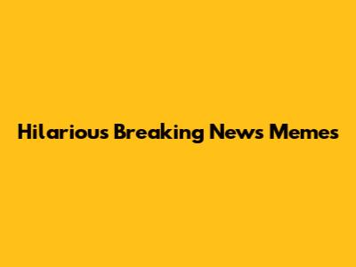 Hilarious Breaking News Memes