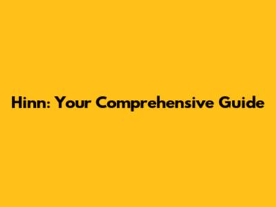 Hinn: Your Comprehensive Guide