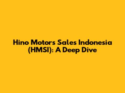 Hino Motors Sales Indonesia (HMSI): A Deep Dive