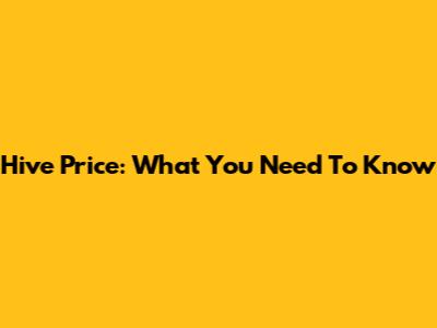 Hive Price: What You Need To Know