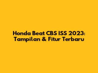 Honda Beat CBS ISS 2023: Tampilan & Fitur Terbaru