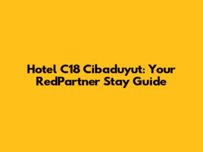 Hotel C18 Cibaduyut: Your RedPartner Stay Guide