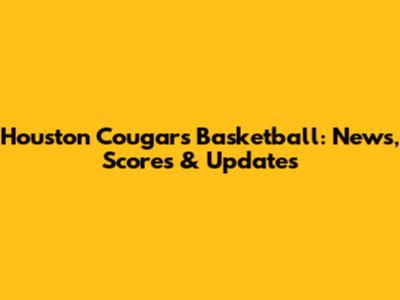 Houston Cougars Basketball: News, Scores & Updates