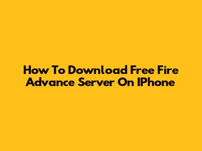 How To Download Free Fire Advance Server On IPhone
