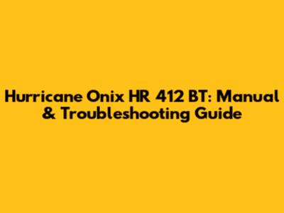 Hurricane Onix HR 412 BT: Manual & Troubleshooting Guide