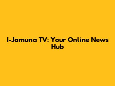 I-Jamuna TV: Your Online News Hub