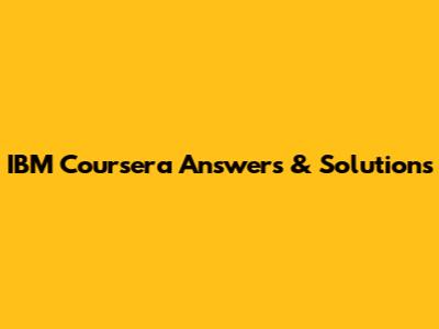 IBM Coursera Answers & Solutions