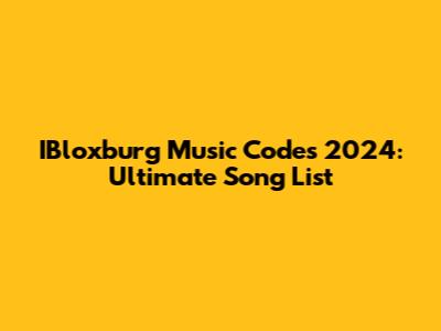 IBloxburg Music Codes 2024: Ultimate Song List