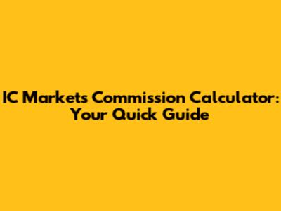 IC Markets Commission Calculator: Your Quick Guide