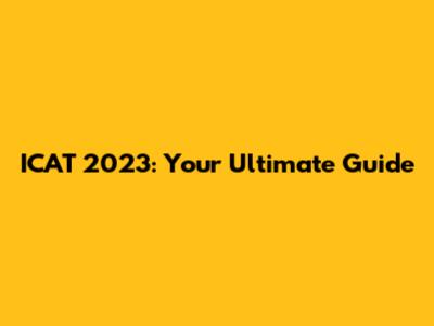 ICAT 2023: Your Ultimate Guide