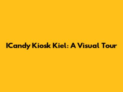 ICandy Kiosk Kiel: A Visual Tour
