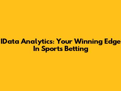 IData Analytics: Your Winning Edge In Sports Betting