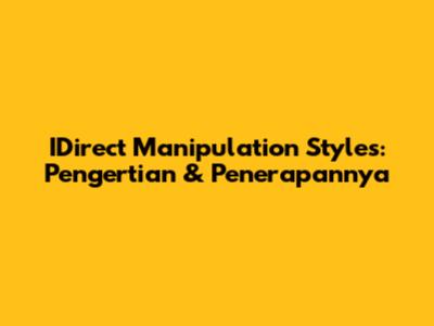 IDirect Manipulation Styles: Pengertian & Penerapannya