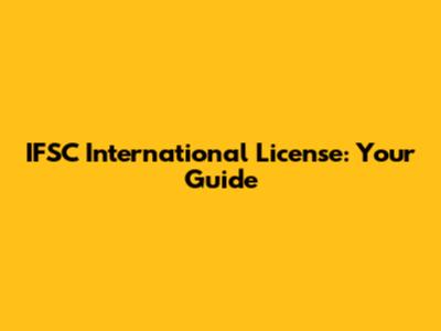 IFSC International License: Your Guide