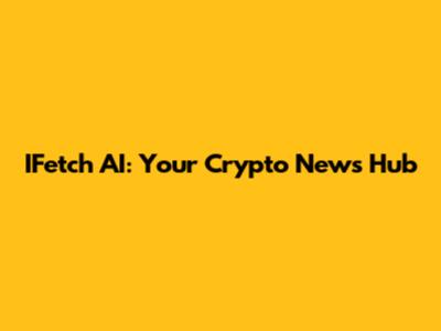 IFetch AI: Your Crypto News Hub