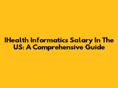 IHealth Informatics Salary In The US: A Comprehensive Guide