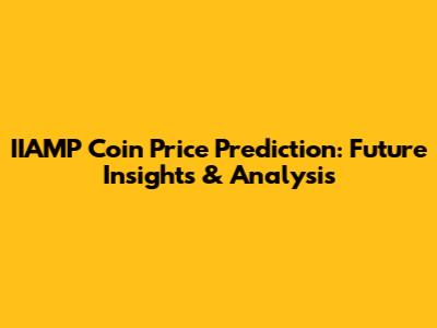 IIAMP Coin Price Prediction: Future Insights & Analysis